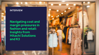 Navigating cost and margin pressures in fashion and retail: Insights from Hitachi Solutions and K3 blog header