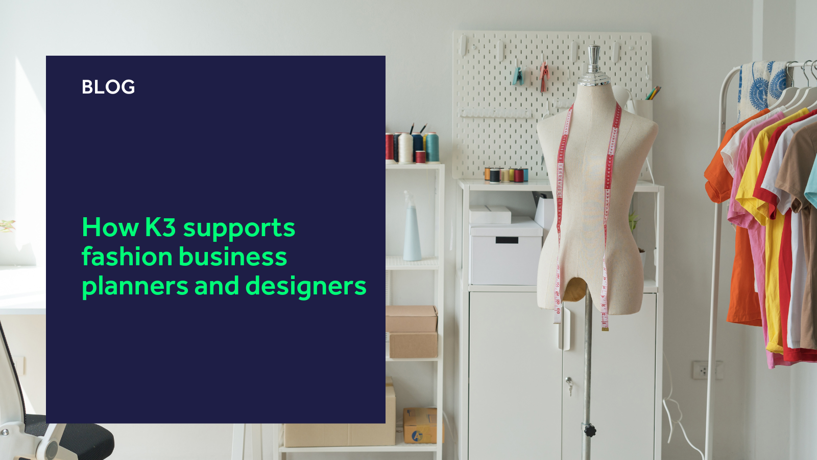 How K3 supports fashion business planners and designers blog header