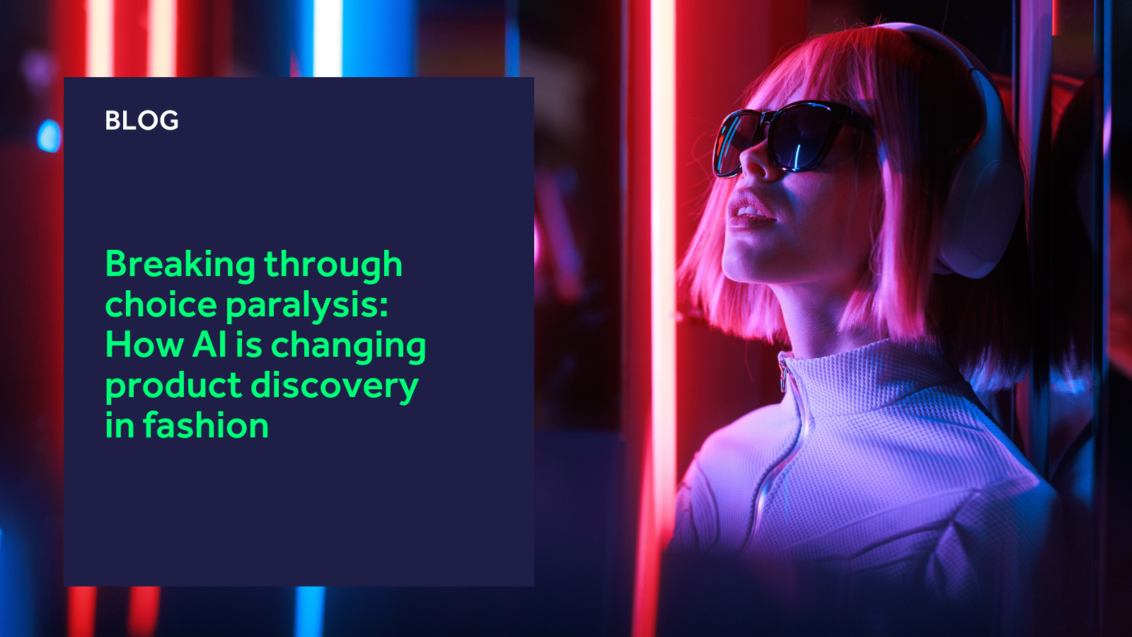 Breaking through choice paralysis: How AI is changing product discovery in fashion blog header