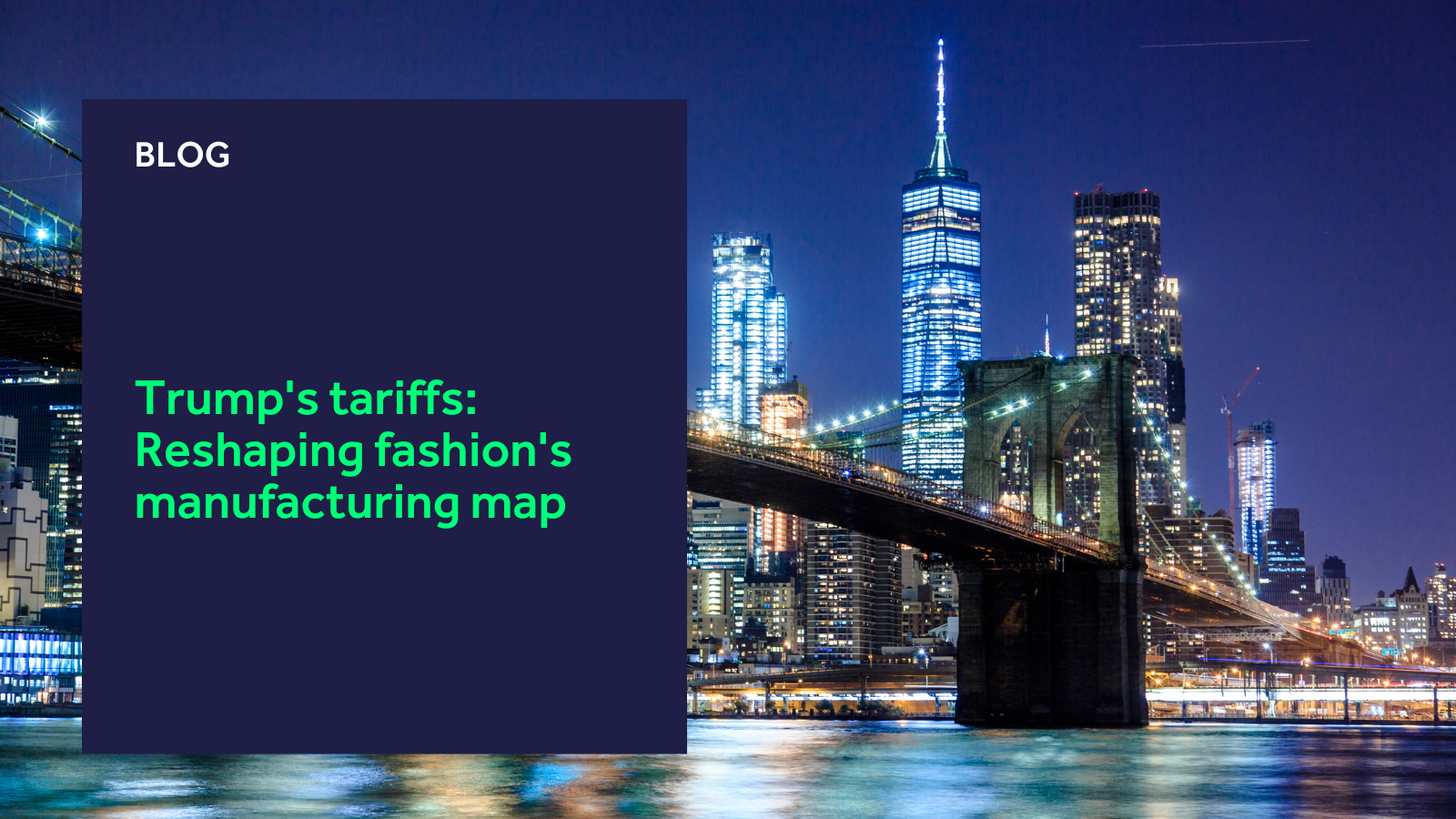 Trump's tariffs: Reshaping global fashion's manufacturing map blog header